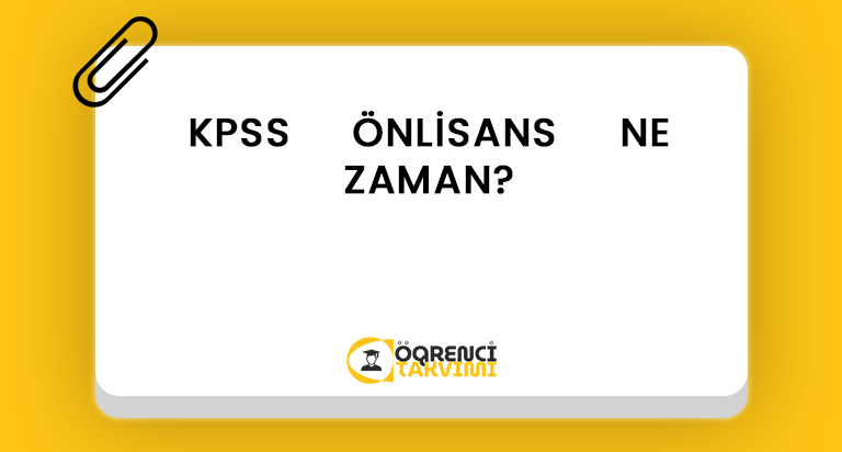 KPSS ÖNLİSANS NE ZAMAN?