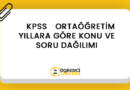 2024 KPSS ORTAÖĞRETİM YILLARA GÖRE KONU VE SORU DAĞILIMI